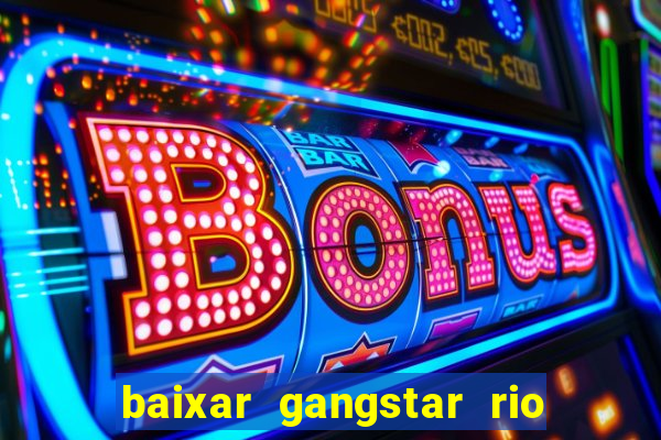 baixar gangstar rio cidade dos santos java